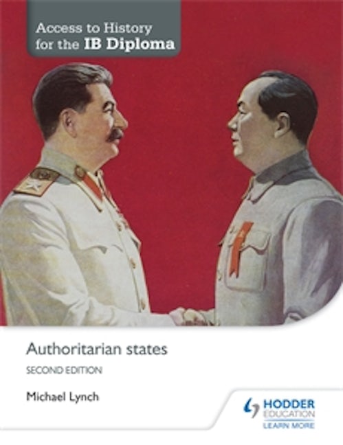 Book cover image for Access to History for the IB Diploma: Authoritarian states Second Edition ISBN: 9781471839306